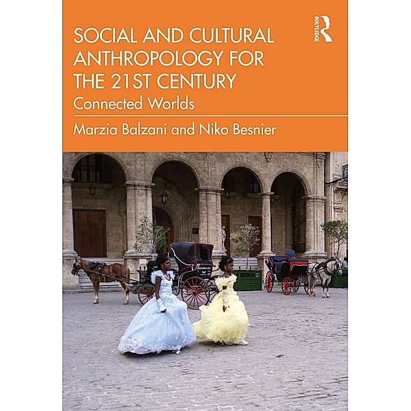 Social and Cultural Anthropology for the 21st Century, Marzia Balzani, Niko Besnier