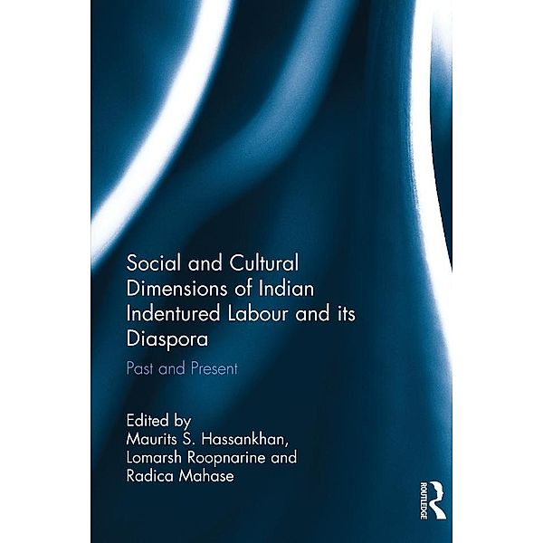 Social and Cultural Dimensions of Indian Indentured Labour and its Diaspora