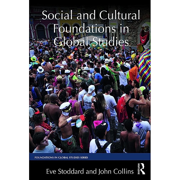 Social and Cultural Foundations in Global Studies, Eve Stoddard, John Collins