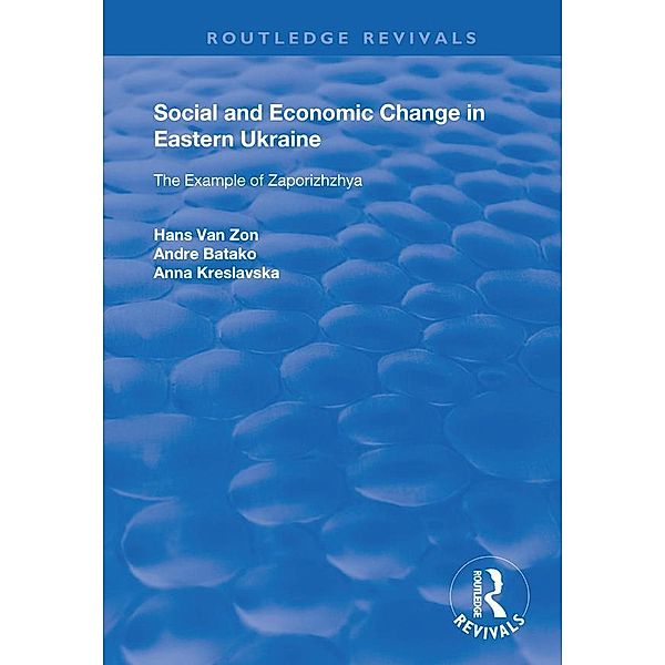 Social and Economic Change in Eastern Ukraine, Hans van Zon, Andre Batako, Anna Kreslavaska