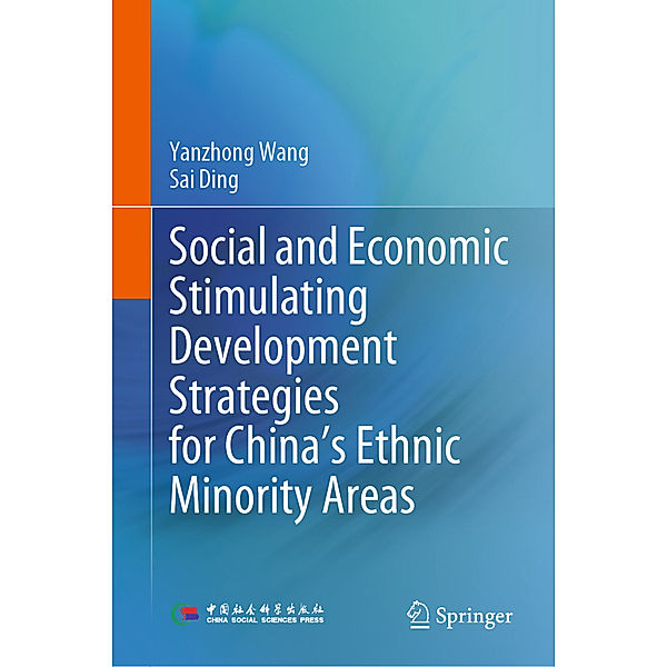 Social and Economic Stimulating Development Strategies for China's Ethnic Minority Areas, Yanzhong Wang, Sai Ding