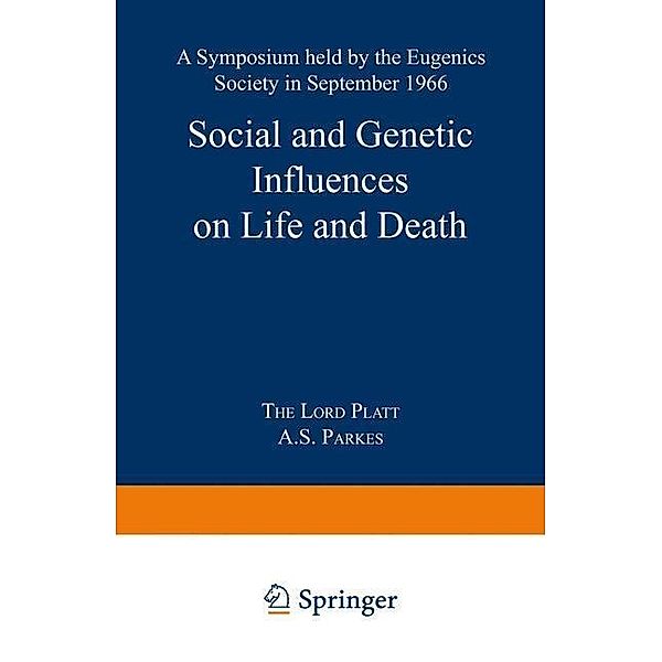 Social and Genetic Influences on Life and Death / Eugenics Society Symposia, Robert Platt
