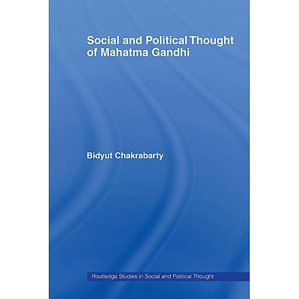 Social and Political Thought of Mahatma Gandhi, Bidyut Chakrabarty