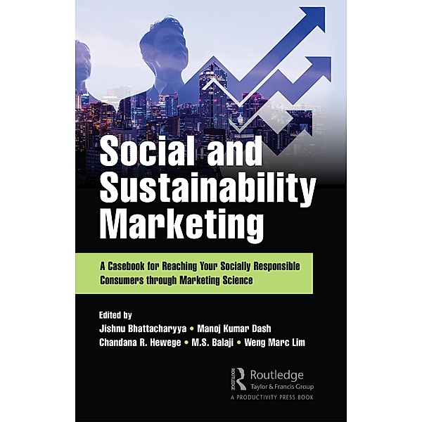 Social and Sustainability Marketing, Jishnu Bhattacharyya, Manoj Kumar Dash, Chandana Hewege, M. S. Balaji, Weng Marc Lim