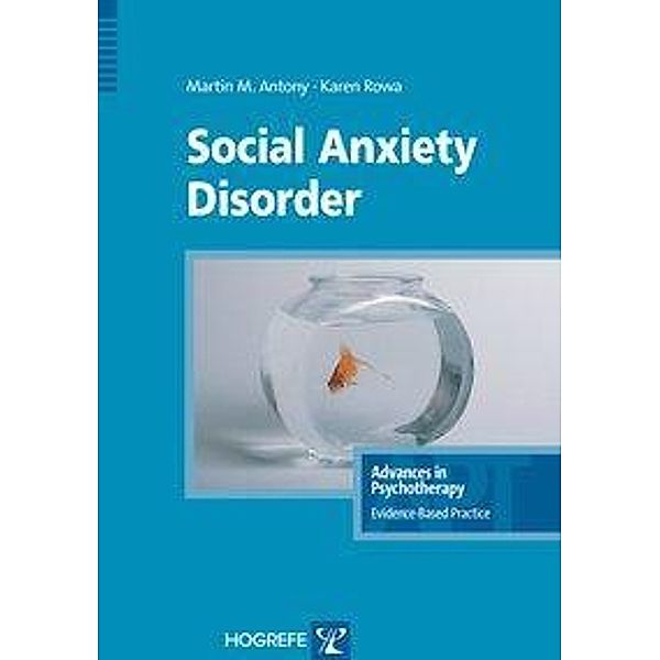 Social Anxiety Disorder, Martin M. Antony, Karen Rowa