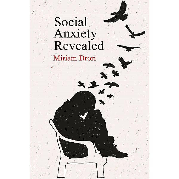 Social Anxiety Revealed, Miriam Drori