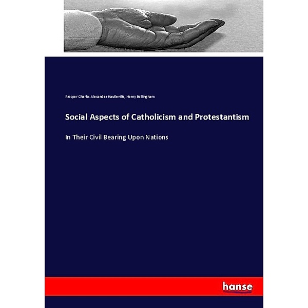 Social Aspects of Catholicism and Protestantism, Prosper Charles Alexander Haulleville, Henry Bellingham