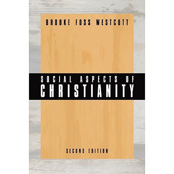 Social Aspects of Christianity, B. F. Westcott
