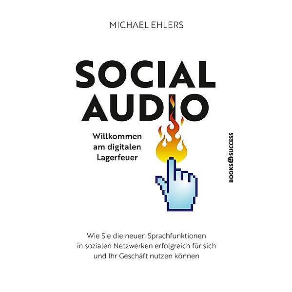 Social Audio - Willkommen am digitalen Lagerfeuer, Michael Ehlers