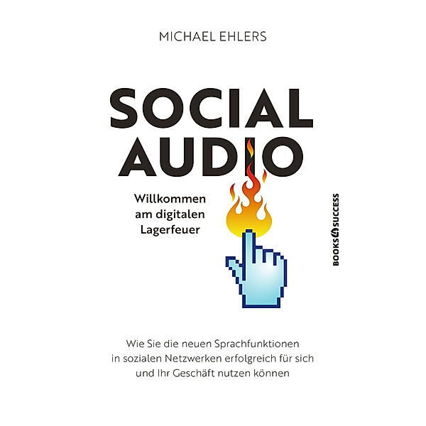 Social Audio - Willkommen am digitalen Lagerfeuer, Michael Ehlers