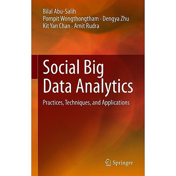 Social Big Data Analytics, Bilal Abu-Salih, Pornpit Wongthongtham, Dengya Zhu, Kit Yan Chan, Amit Rudra