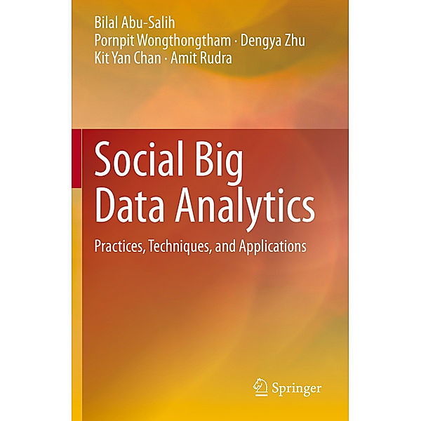 Social Big Data Analytics, Bilal Abu-Salih, Pornpit Wongthongtham, Dengya Zhu, Kit Yan Chan, Amit Rudra