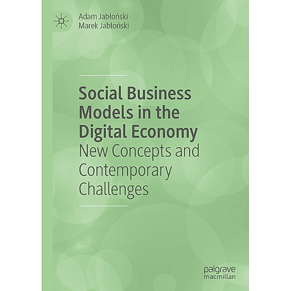 Social Business Models in the Digital Economy, Adam Jablonski, Marek Jablonski