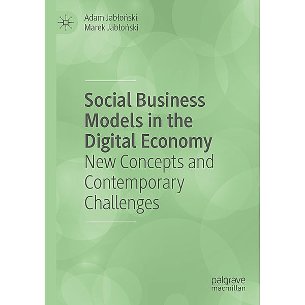 Social Business Models in the Digital Economy, Adam Jablonski, Marek Jablonski