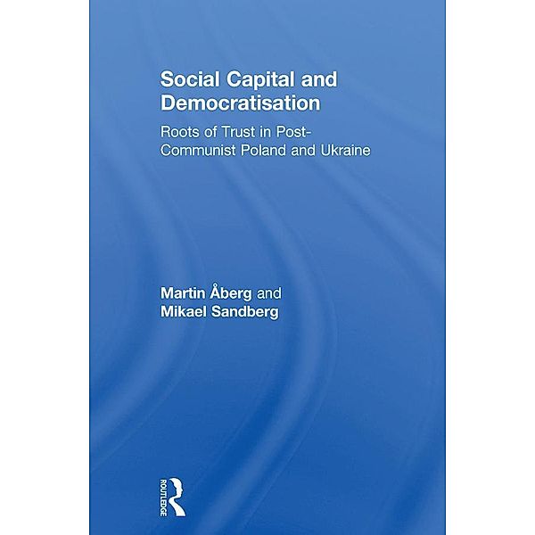 Social Capital and Democratisation, Martin Åberg, Mikael Sandberg