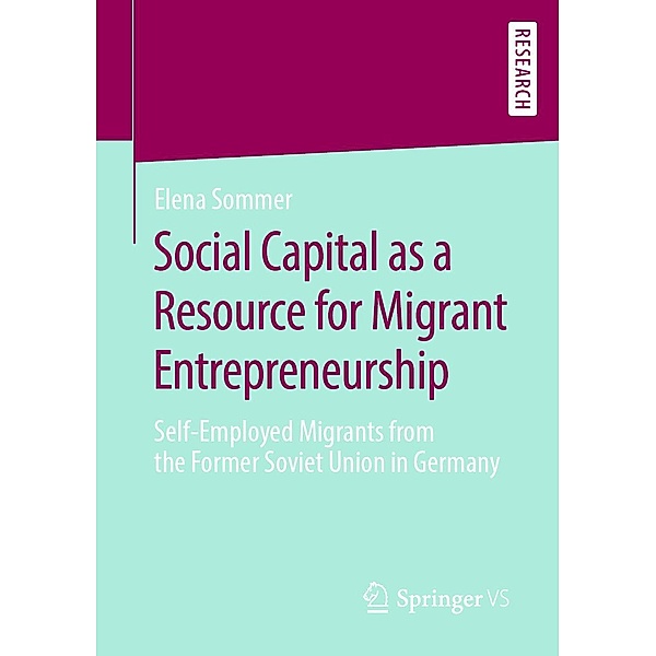 Social Capital as a Resource for Migrant Entrepreneurship, Elena Sommer