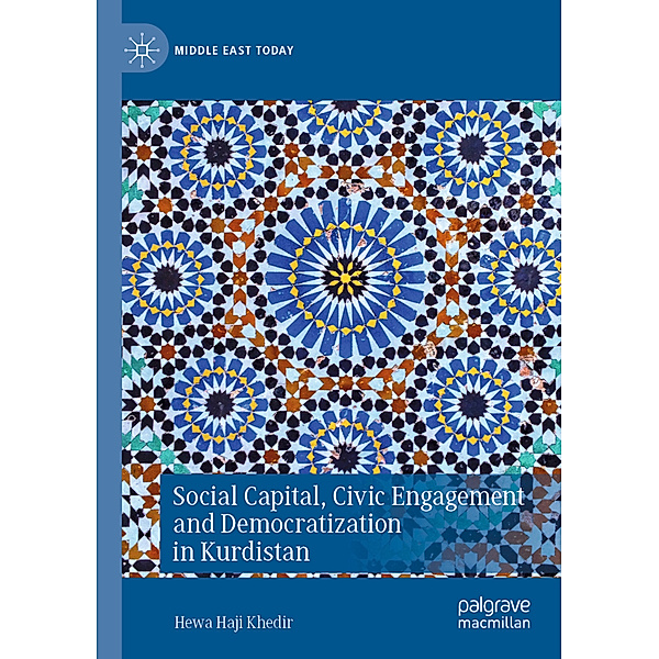 Social Capital, Civic Engagement and Democratization in Kurdistan, Hewa Haji Khedir