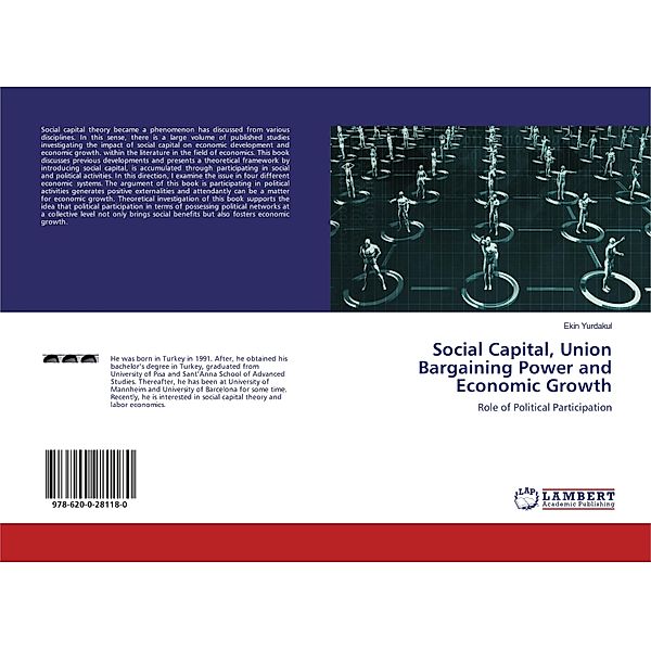 Social Capital, Union Bargaining Power and Economic Growth, Ekin Yurdakul