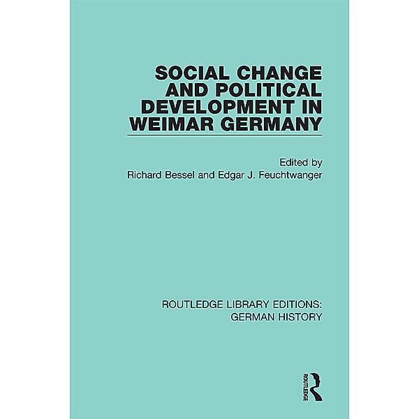 Social Change and Political Development in Weimar Germany