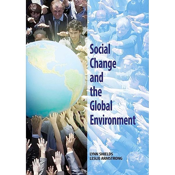 Social Change and the Global Environment, Lynn Shields & Leslie Armstrong