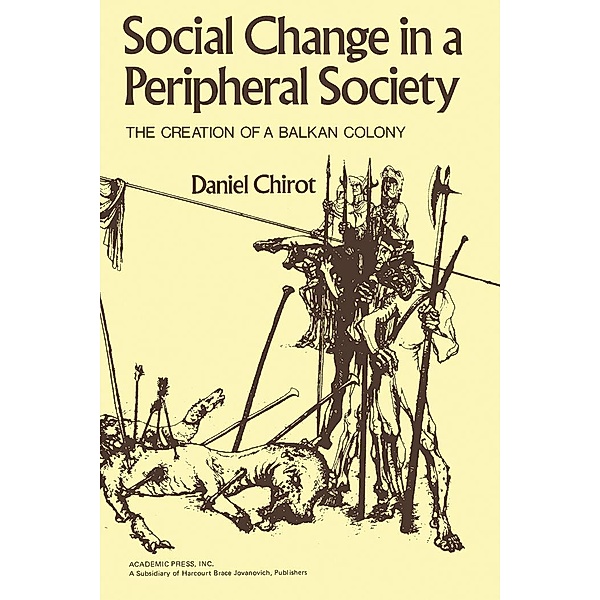 Social Change in a Peripheral Society, Daniel Chirot