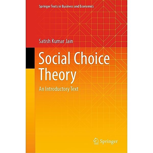 Social Choice Theory / Springer Texts in Business and Economics, Satish Kumar Jain