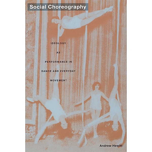 Social Choreography / Post-Contemporary Interventions, Hewitt Andrew Hewitt