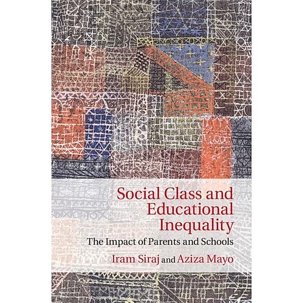 Social Class and Educational Inequality, Iram Siraj