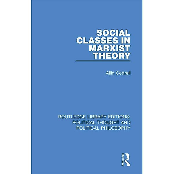 Social Classes in Marxist Theory, Allin Cottrell