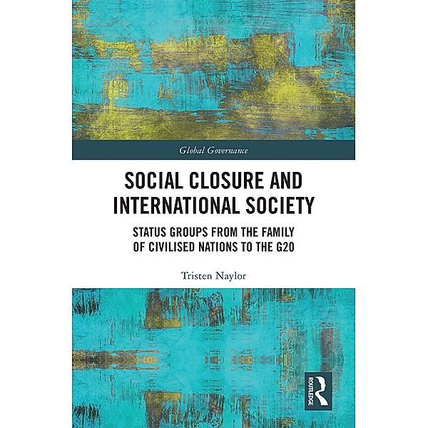 Social Closure and International Society, Tristen Naylor