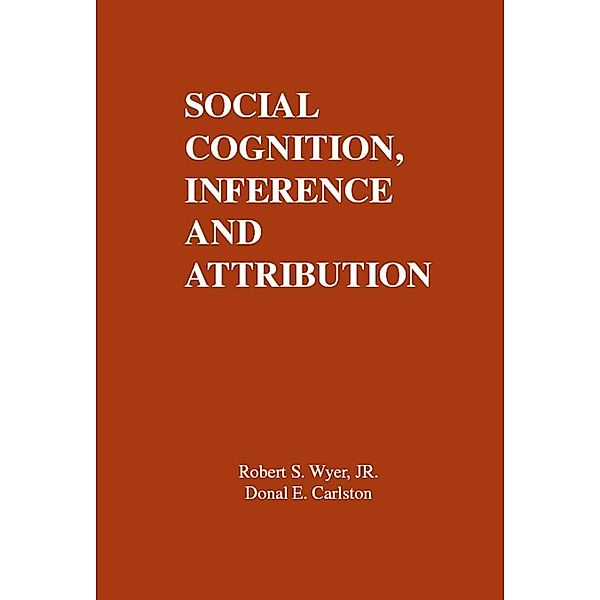 Social Cognition, Inference, and Attribution, Jr. Wyer, D. E. Carlston