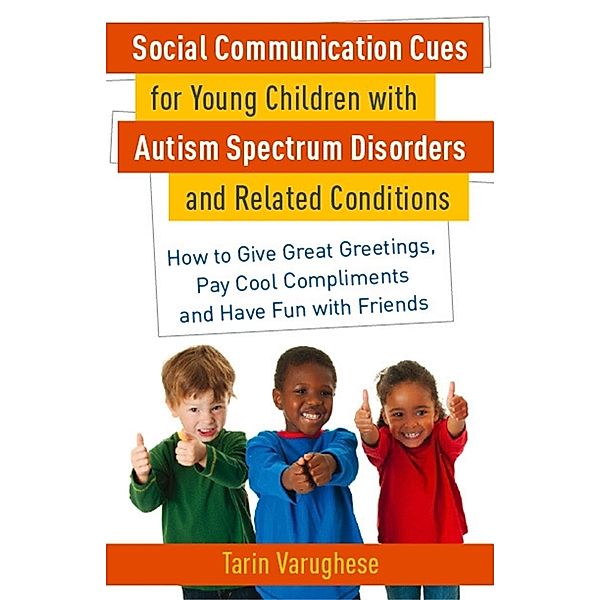 Social Communication Cues for Young Children with Autism Spectrum Disorders and Related Conditions, Tarin Varughese