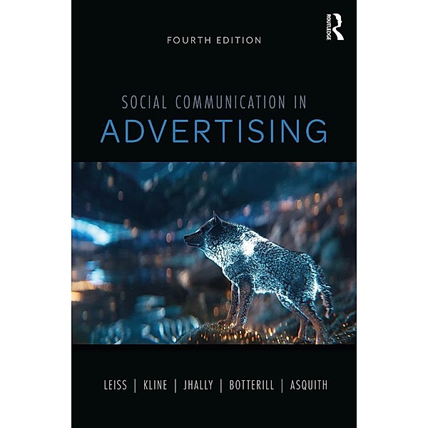 Social Communication in Advertising, William Leiss, Stephen Kline, Sut Jhally, Jackie Botterill, Kyle Asquith