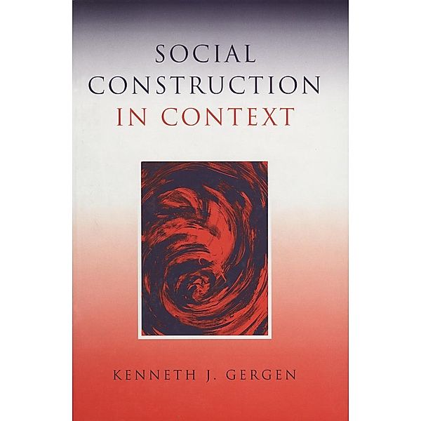 Social Construction in Context, Kenneth J. Gergen