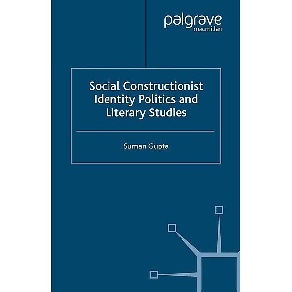 Social Constructionist Identity Politics and Literary Studies, S. Gupta