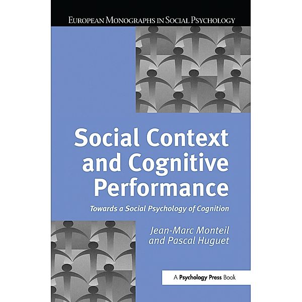 Social Context and Cognitive Performance, Pascal Huguet, Jean-Marc Monteil