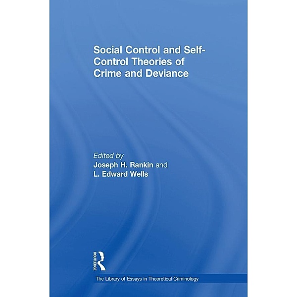 Social Control and Self-Control Theories of Crime and Deviance, L. Edward Wells