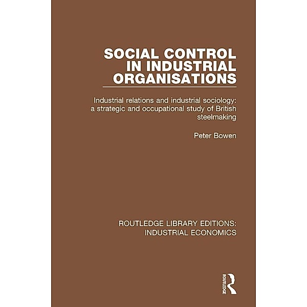Social Control in Industrial Organisations, Peter Bowen