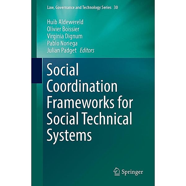 Social Coordination Frameworks for Social Technical Systems / Law, Governance and Technology Series Bd.30