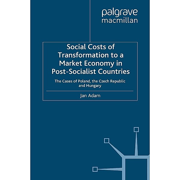 Social Costs of Transformation to a Market Economy in Post-Socialist Countries, J. Adam