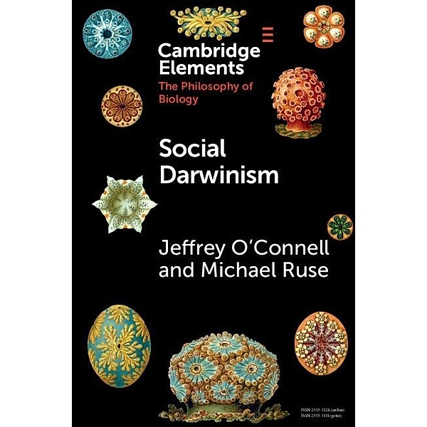 Social Darwinism / Elements in the Philosophy of Biology, Jeffrey O'Connell