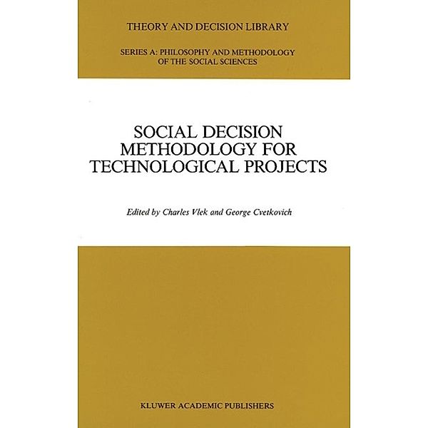 Social Decision Methodology for Technological Projects / Theory and Decision Library A: Bd.9