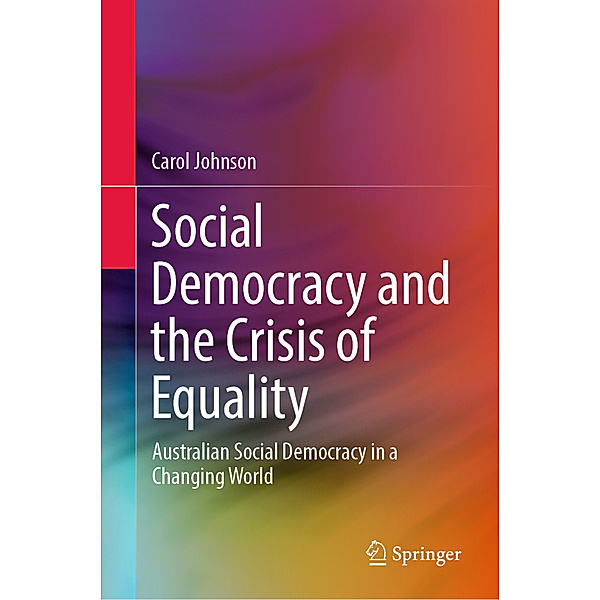 Social Democracy and the Crisis of Equality, Carol Johnson