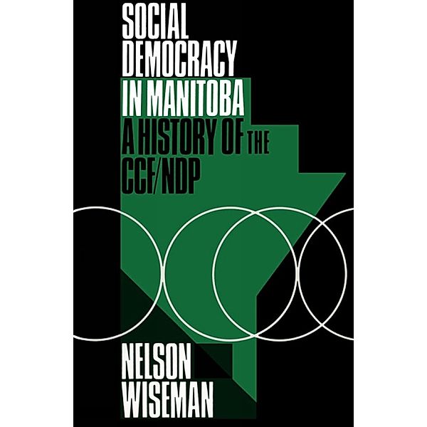 Social Democracy in Manitoba / University of Manitoba Press, Nelson Wiseman