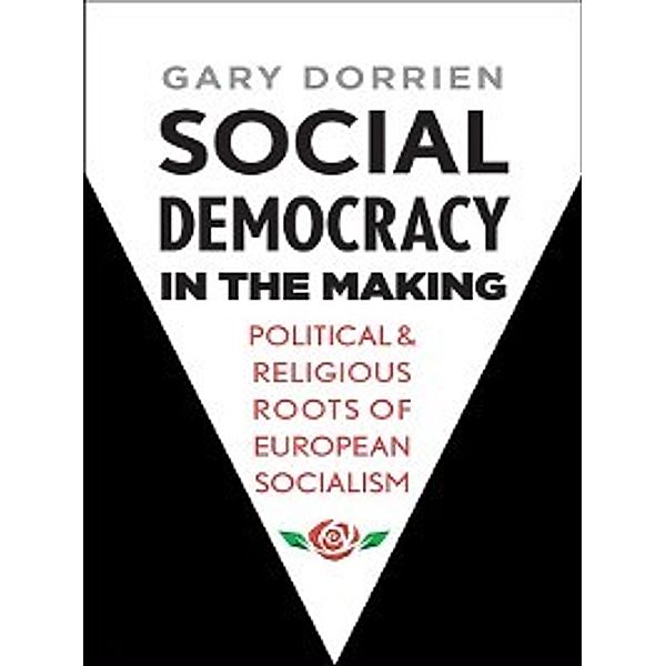 Social Democracy in the Making, Gary Dorrien