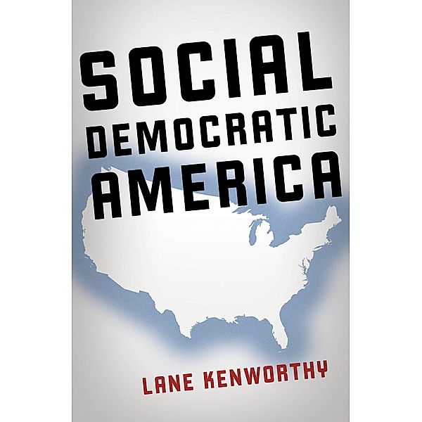 Social Democratic America, Lane Kenworthy