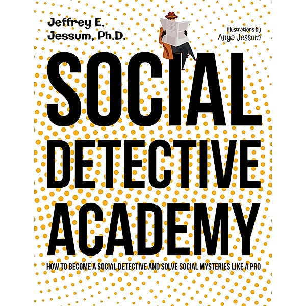 Social Detective Academy, Jeffrey E. Jessum