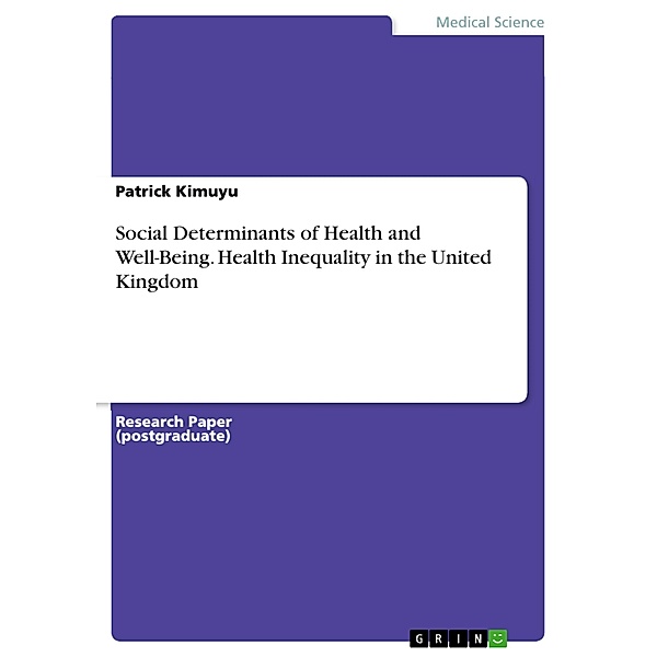 Social Determinants of Health and Well-Being. Health Inequality in the United Kingdom, Patrick Kimuyu