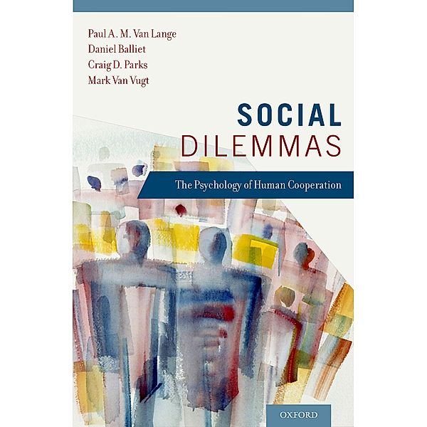 Social Dilemmas, Paul Van Lange, Daniel P. Balliet, Craig D. Parks, Mark van Vugt