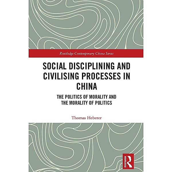 Social Disciplining and Civilising Processes in China, Thomas Heberer